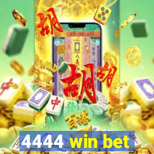 4444 win bet